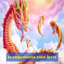 acompanhante zona leste